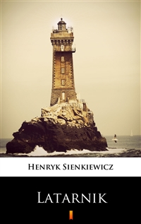 Latarnik - Henryk Sienkiewicz