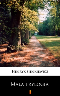 Mała trylogia - Henryk Sienkiewicz