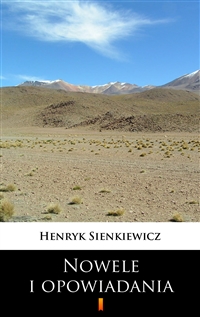 Nowele i opowiadania - Henryk Sienkiewicz