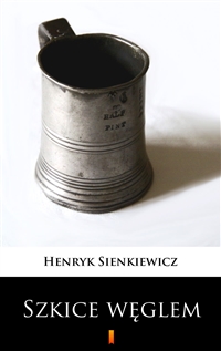 Szkice węglem - Henryk Sienkiewicz