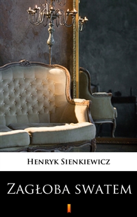 Zagłoba swatem - Komedia w jednym akcie - Henryk Sienkiewicz