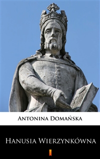 Hanusia Wierzynkówna - Antonina Domańska