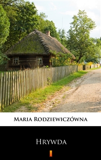 Hrywda - Maria Rodziewiczówna