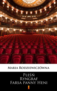 Pleśń. Ryngraf. Farsa panny Heni - Maria Rodziewiczówna