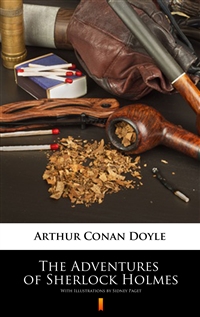 The Adventures of Sherlock Holmes - Illustrated Edition - Arthur Conan Doyle