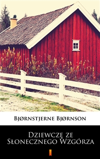 Dziewczę ze Słonecznego Wzgórza - Bjørnstjerne Bjørnson