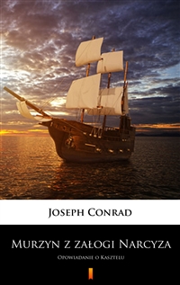 Murzyn z załogi Narcyza - Opowiadanie o Kasztelu - Joseph Conrad
