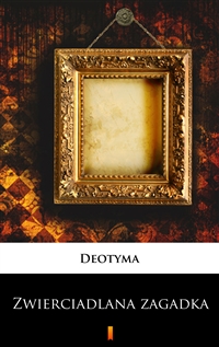 Zwierciadlana zagadka -  Deotyma