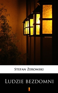 Ludzie bezdomni - Stefan Żeromski