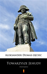Towarzysze Jehudy - Sprzysiężeni - Aleksander Dumas ojciec