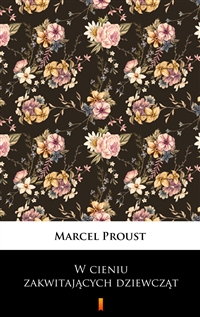 W cieniu zakwitających dziewcząt - Marcel Proust