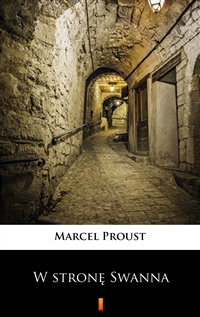 W stronę Swanna - Marcel Proust