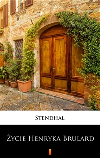 Życie Henryka Brulard -  Stendhal