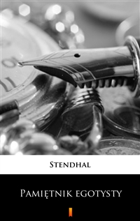 Pamiętnik egotysty -  Stendhal