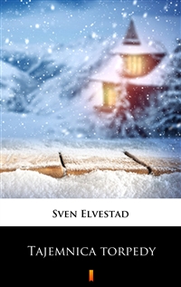 Tajemnica torpedy - Sven Elvestad