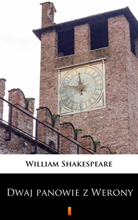 Dwaj panowie z Werony - William Shakespeare