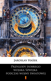Przygody dobrego wojaka Szwejka podczas wojny światowej - Jaroslav Hašek