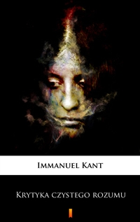 Krytyka czystego rozumu - Immanuel Kant