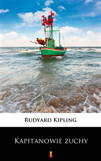 Kapitanowie zuchy - Rudyard Kipling