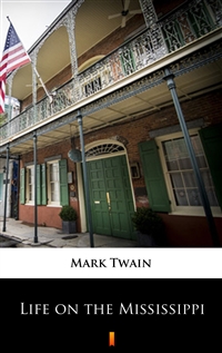 Life on the Mississippi - Mark Twain