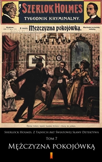 Sherlock Holmes. Z Tajnych Akt Światowej Sławy Detektywa - Tom 7: Mężczyzna pokojówką - Autor anonimowy