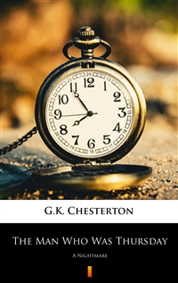 The Man Who Was Thursday - A Nightmare - G.K. Chesterton