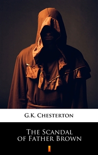 The Scandal of Father Brown - G.K. Chesterton