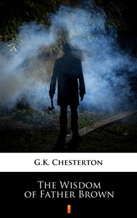 The Wisdom of Father Brown - G.K. Chesterton