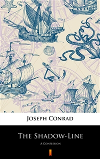 The Shadow-Line - A Confession - Joseph Conrad