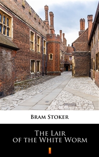 The Lair of the White Worm - Bram Stoker