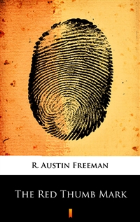 The Red Thumb Mark - R. Austin Freeman