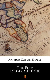 The Firm of Girdlestone - Arthur Conan Doyle