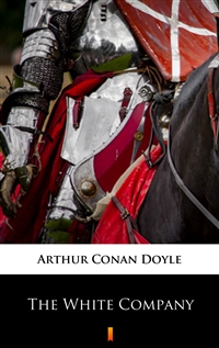 The White Company - Arthur Conan Doyle