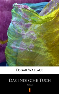 Das indische Tuch - Roman - Edgar Wallace