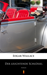 Der leuchtende Schlüssel - Roman - Edgar Wallace