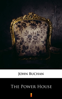 The Power-House - John Buchan