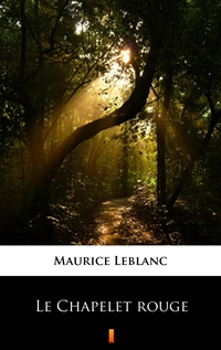 Le Chapelet rouge - Maurice Leblanc