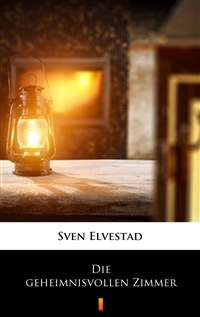 Die geheimnisvollen Zimmer - Sven Elvestad