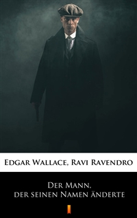 Der Mann, der seinen Namen änderte - Edgar Wallace, Ravi Ravendro