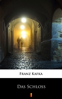 Das Schloss - Franz Kafka
