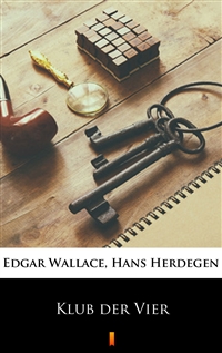 Klub der Vier - Edgar Wallace, Hans Herdegen