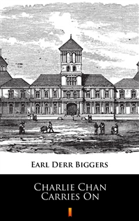 Charlie Chan Carries On - Earl Derr Biggers