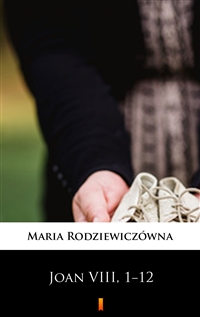 Joan VIII, 1−12 - Maria Rodziewiczówna