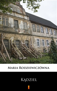 Kądziel - Maria Rodziewiczówna