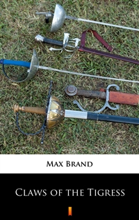 Claws of the Tigress - Max Brand