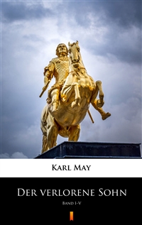 Der verlorene Sohn - Band I–V - Karl May