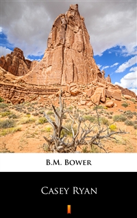 Casey Ryan - B.M. Bower