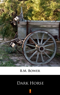 Dark Horse - B.M. Bower