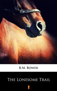 The Lonesome Trail - B.M. Bower