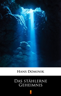 Das stählerne Geheimnis - Hans Dominik